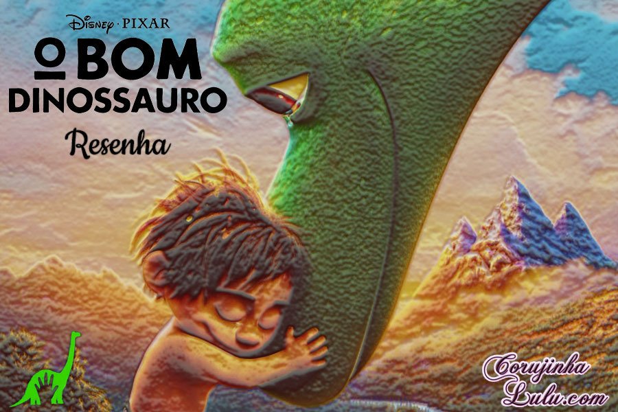 Filme: O Bom Dinossauro (2015 / 2016 - Disney Pixar) | Resenha de Cinema