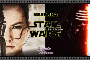 Filme: Star Wars : O Despertar da Força (2015 - LucasFilm) | Resenha de Cinema